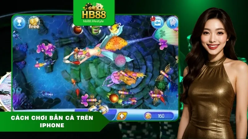 Cách Chơi Bắn Cá Trên iPhone