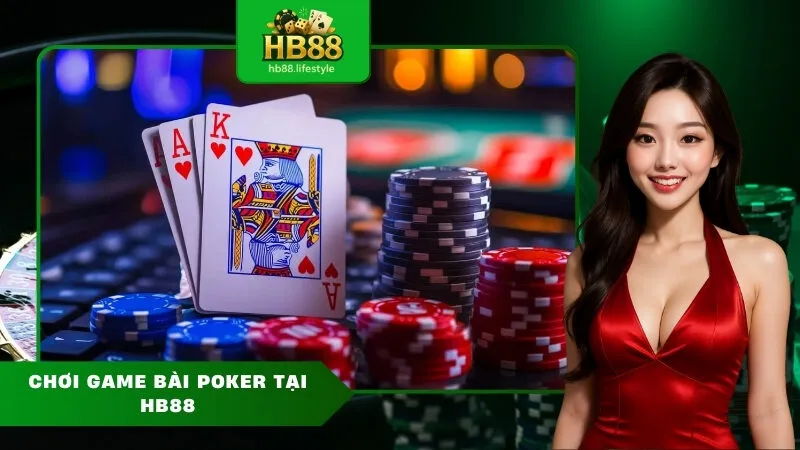 Chơi game bài poker tại HB88