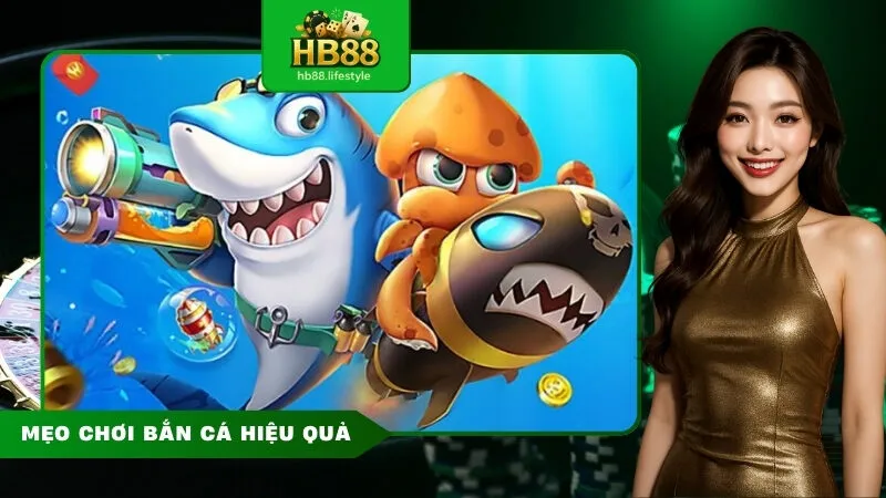 Mẹo chơi bắn cá hiệu quả