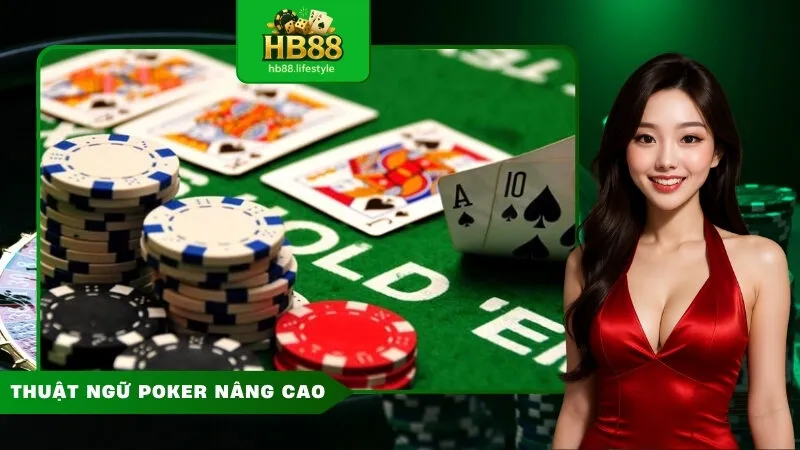 Thuật Ngữ Poker Nâng Cao