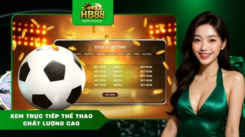Xem trực tiếp thể thao chất lượng cao
